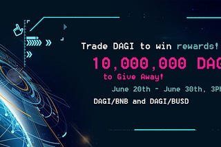Trade on DagiSwap and get rewards up to 10,000,000 $DAGI