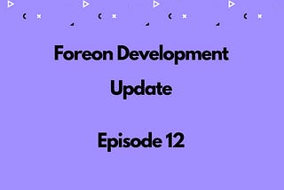 Foreon Fridays: Episode 12 🎉