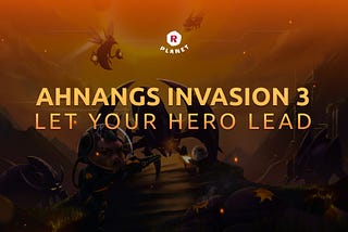 Ahnangs Invasion 3: Let Your Hero Lead