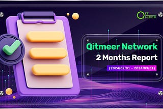 Qitmeer Network ( 2024/02/01- 2024/03/31 )