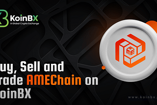 Buy, Sell, and Trade AME chain (AME) on KoinBX