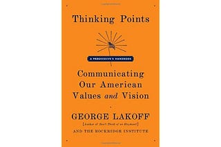 What a cognitive linguist can teach progressives about messaging