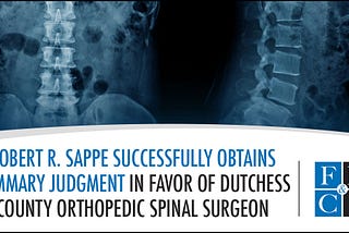 Robert R. Sappe Successfully Obtains Summary Judgment in Favor of Dutchess County Orthopedic Spinal…