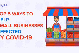 Top 5 Ways to Help Small Businesses Affected By Covid-19