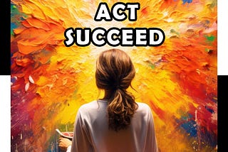 Believe, Act, Succeed