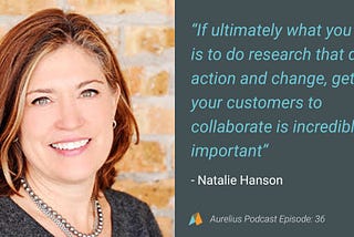 Sharing User Research Effectively with Natalie Hanson