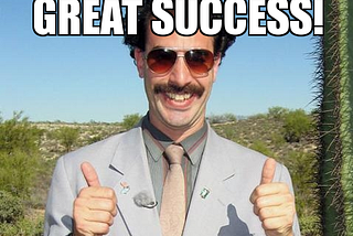 Borat thumbs up with caption reads Great Success