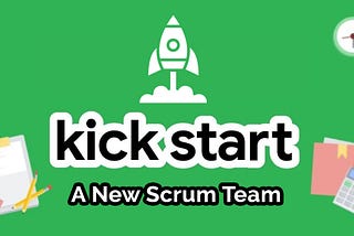 Kickstart A New Scrum Team
