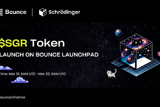 The Schrödinger’s Cat Project Presents $SGR IDO on Bounce Launchpad