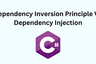 Dependency Inversion Principle VS Dependency Injection