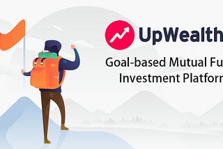 UpWealth — Goal-based Mutual Fund Investment Platform