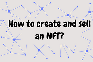 How to create and sell a NFT ?