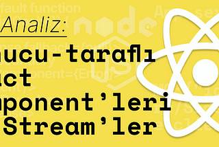 React Server Component’leri ve Stream’ler