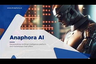 Anaphora AI is a decentralized Artificial Intelligence platform and marketplace that offers AIaaS…