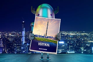 The VERTIKAL White Paper — your guide to our Metaverse