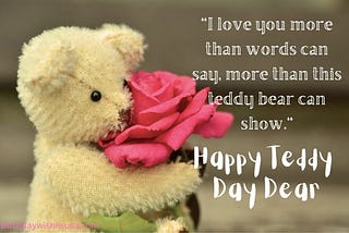 A teddy holding a pink rose and saying a love quote on teddy day of valentine week