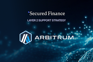 Secured Finance Expands to Arbitrum