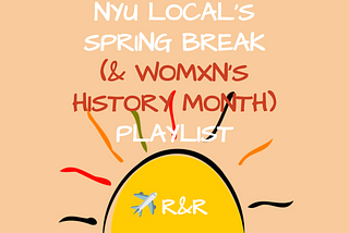 NYU Local’s Spring Break Playlist