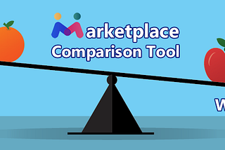The Marketplace Comparison Tool: Why is it needed?