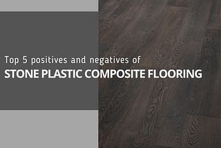 Stone Plastic Composite Flooring