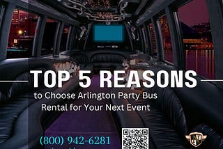Top 5 Reasons to Choose Arlington Party Bus Rental for Your Next Event