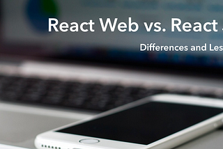 React Web vs. React Native