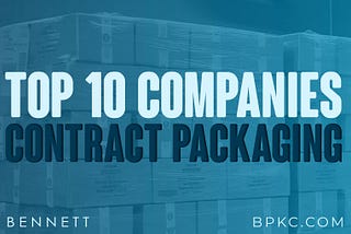 Looking For A Top Contract Packaging Company?