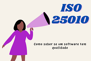 Como saber se um software tem qualidade? ISO 25010
