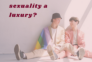 Is Sexuality a Luxury?