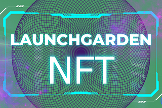 LaunchGarden Plants Its First NFT Collection