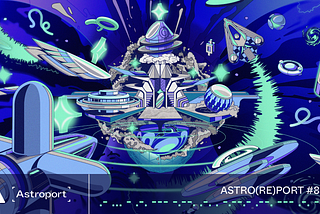 Astro(re)port #8: New ASTRO tokenomics proposal reignites AstroWars, TFL deposits $10m in liquidity…