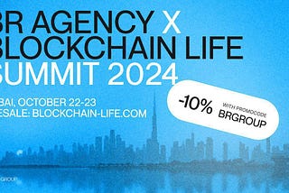 BR Agency x Blockchain Life 2024