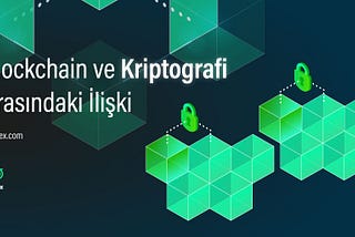 Blockchain ve Kriptografi Arasındaki İlişki
