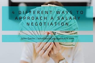 John Gavin on 4 Different Ways to Approach a Salary Negotiation