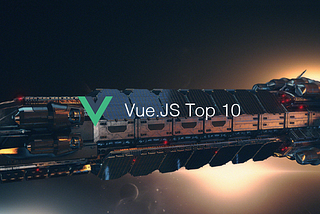 Vue.js Top 10 Articles for the Past Month (v.July 2019)
