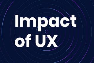 Impact by UX