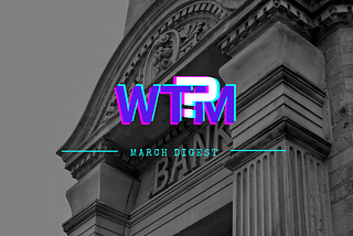WTM in March’23: banking crush, CBDCs, and cross-border payments