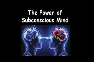 The Secret Power Of Your Subconscious Mind