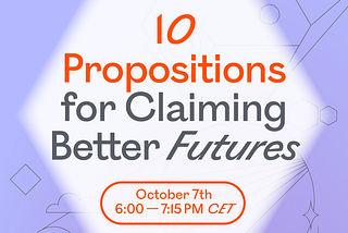 ✨ 10 PROPOSITIONS FOR CLAIMING BETTER FUTURES ✨