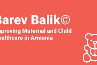 Barev Balik: How a child and maternal healthcare app brings public sector and business closer