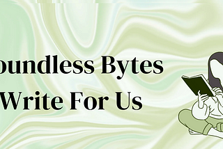 Write for Us! — Boundless Bytes