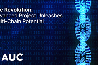 The Revolution: Advanced Project Unleashes Multi-Chain Potential
