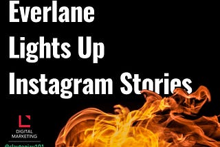 Everlane Lights Up Instagram Stories