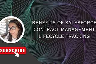 Benefits Of Salesforce Contract Management Lifecycle Tracking