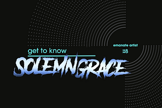 Get To Know: Solemn Grace