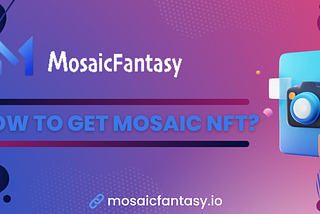 How to Get Mosaic NFT