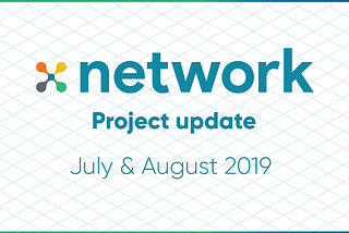 July & August 2019 Project Update