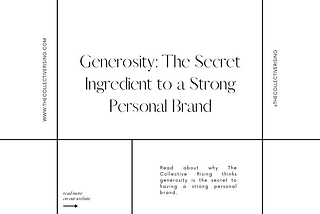 Generosity: The Secret Ingredient to A Strong Personal Brand