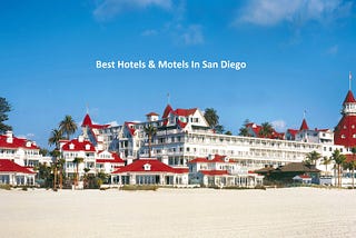 How To Find Best Motels & Hotels In San Diego