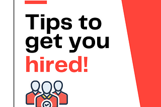 Tips to get you hired!